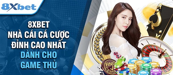 8Xbet - Sòng bạc trực tuyến uy tín hàng đầu Châu Á hiện nay